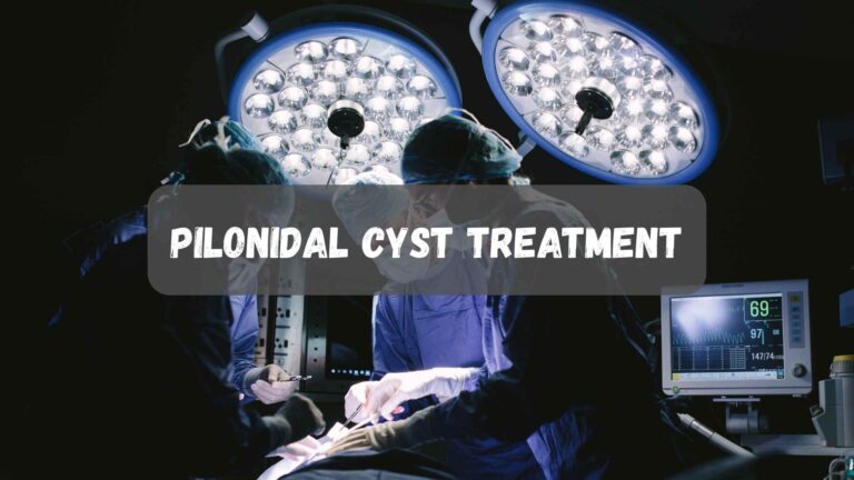 Pilonidal Cyst Treatment