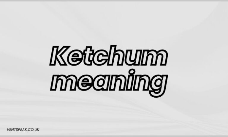 Ketchum Meaning