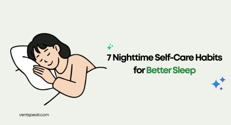 7 Nighttime Self-Care Habits for Better Sleep