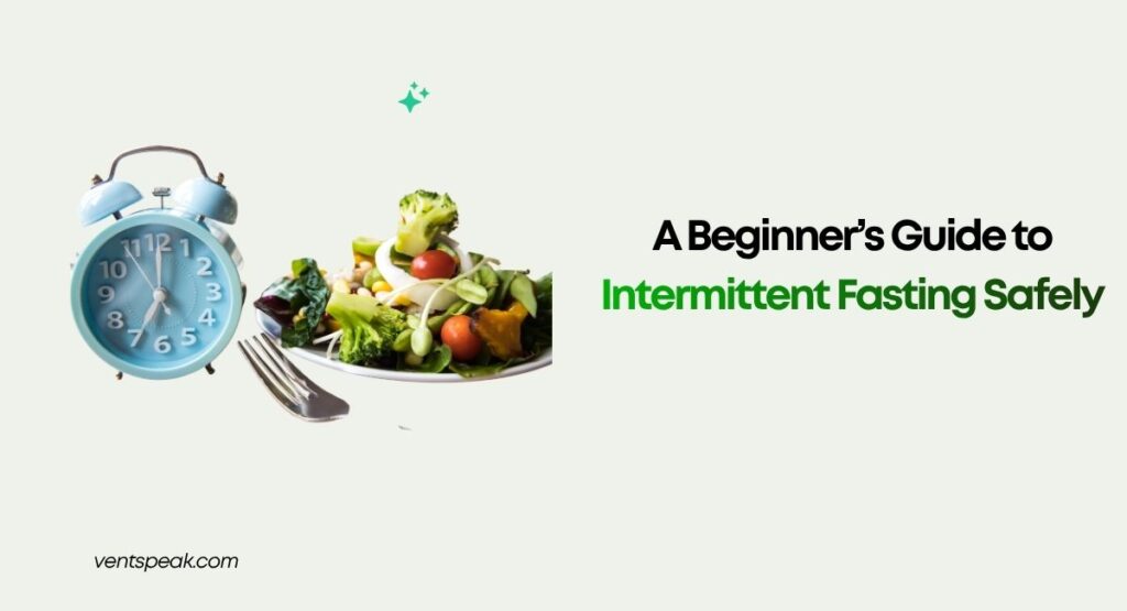 A Beginner’s Guide to Intermittent Fasting Safely