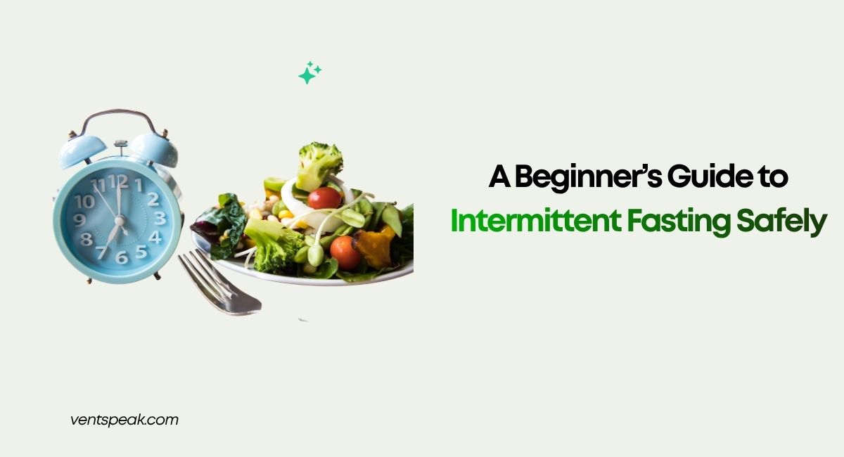 A Beginner’s Guide to Intermittent Fasting Safely