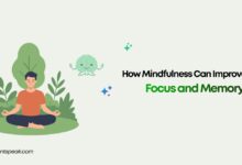 How Mindfulness Can Improve Your Focus and Memory