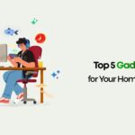 Top 5 Gadgets for Your Home Office