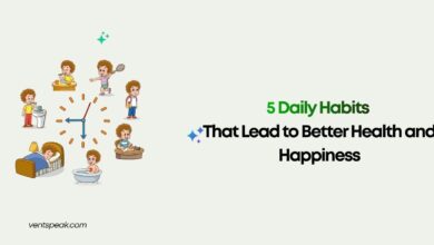 5 Daily Habits That Lead to Better Health and Happiness