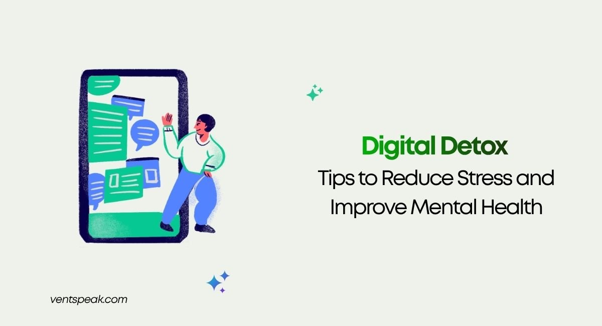 Digital Detox Tips to Reduce Stress & Improve Mental Health Naturally