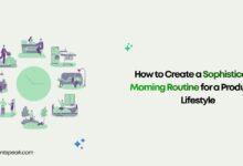 How to Create a Sophisticated Morning Routine for a Productive Lifestyle