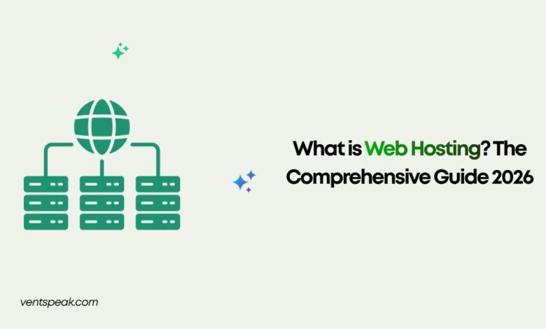 What is Web Hosting The Comprehensive Guide 2026