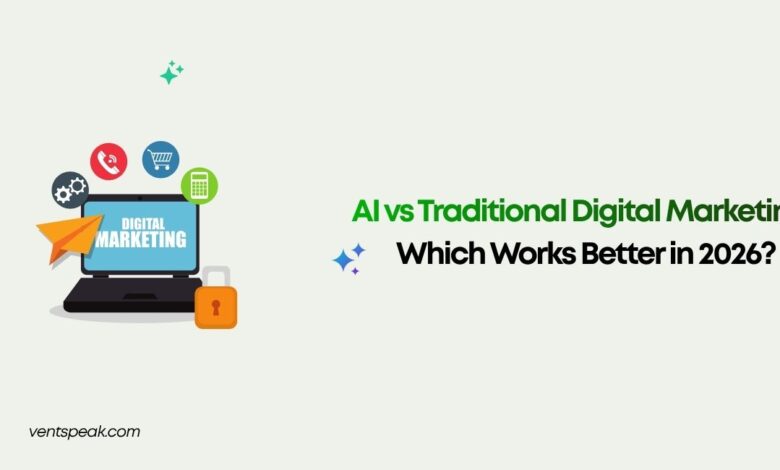 AI vs Traditional Digital Marketing Which Works Better in 2026
