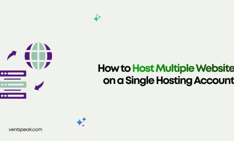 How to Host Multiple Websites on a Single Hosting Account