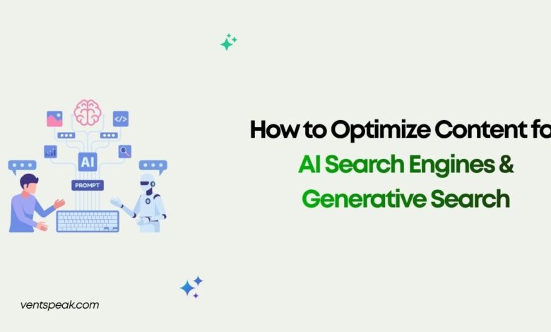 How to Optimize Content for AI Search Engines & Generative Search