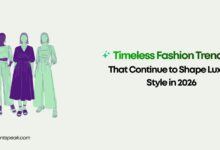 Timeless Fashion Trends That Continue to Shape Luxury Style in 2026