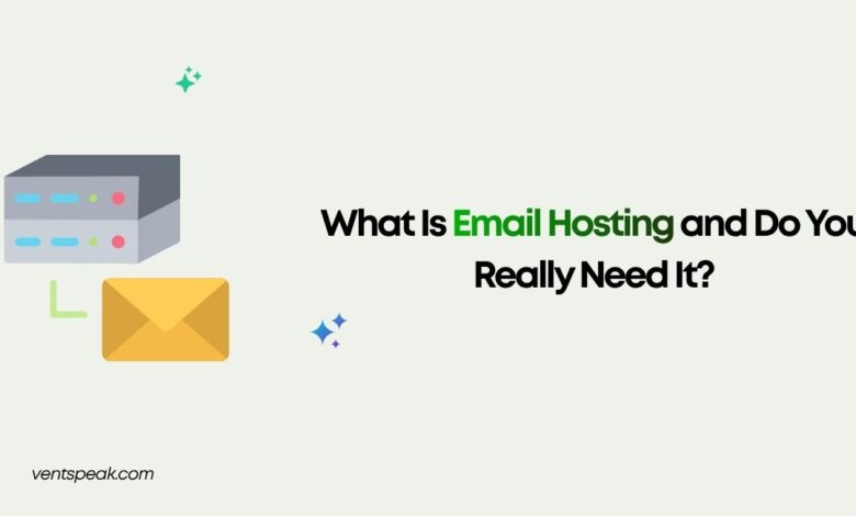 What Is Email Hosting and Do You Really Need It