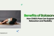 Benefits of Balasana How Child’s Pose Can Support Relaxation and Flexibility