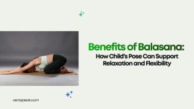 Benefits of Balasana How Child’s Pose Can Support Relaxation and Flexibility