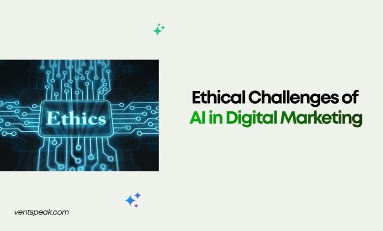 Ethical Challenges of AI in Digital Marketing