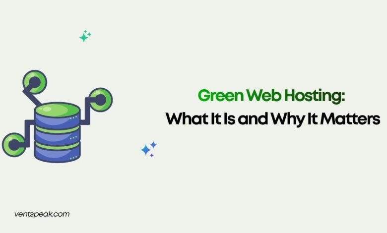 Green Web Hosting What It Is and Why It Matters