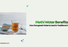 Methi Water Benefits How Fenugreek Water Is Used in Traditional Wellness