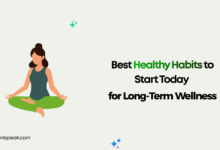 Best Healthy Habits to Start Today for Long-Term Wellness