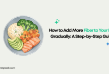 How to Add More Fiber to Your Diet Gradually: A Step-by-Step Guide