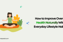 How to Improve Overall Health Naturally With Everyday Lifestyle Habits