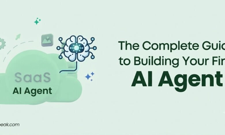 The Complete Guide to Building Your First AI Agent